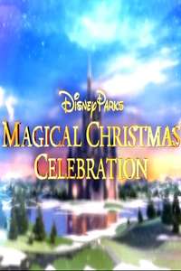 Disney Parks Magical Christmas Celebration - Poster
