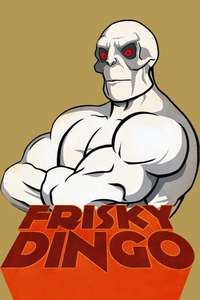 Frisky Dingo - Poster