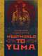 Westworld to Yuma