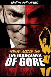 Herschell Gordon Lewis: The Godfather of Gore - Poster