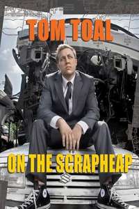 Tom Toal: On the Scrapheap - Poster