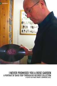 I Never Promised You a Rose Garden: A Portrait of David Toop Through His Records Collection - Poster