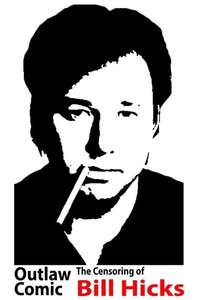 Outlaw Comic: The Censoring of Bill Hicks - Poster