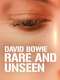 David Bowie: Rare and Unseen