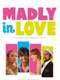 Madly in Love