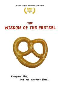 The Wisdom of the Pretzel - Poster