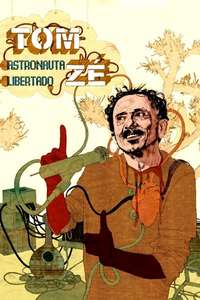 Tom Zé: Liberated Astronaut - Poster