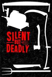 Silent But Deadly