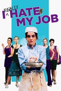 I Really Hate My Job - Poster