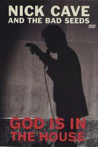 Nick Cave and The Bad Seeds: God Is in the House - Poster