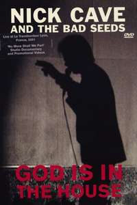Nick Cave and The Bad Seeds: God Is in the House - Poster