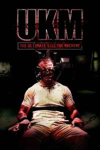 UKM: The Ultimate Killing Machine - Poster