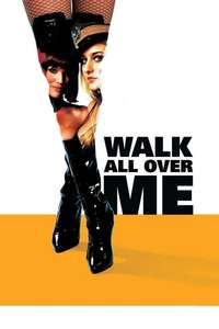 Walk All Over Me - Poster