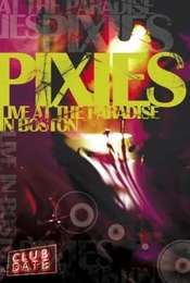 The Pixies - Club Date: Live At The Paradise In Boston