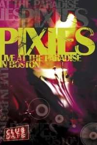 The Pixies - Club Date: Live At The Paradise In Boston - Poster