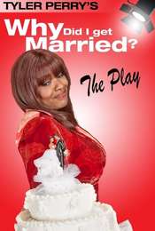 Why Did I Get Married? The Play
