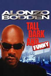 Alonzo Bodden: Tall  Dark and Funny