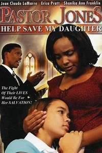 Pastor Jones 2: Lord Guide My 16 Year Old Daughter - Poster