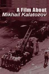 A Film About Mikhail Kalatozov