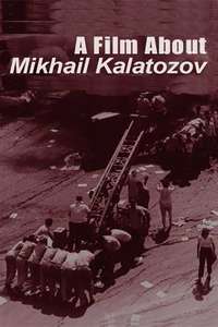 A Film About Mikhail Kalatozov - Poster