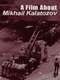 A Film About Mikhail Kalatozov