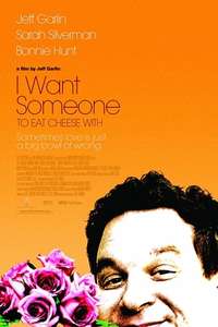 I Want Someone to Eat Cheese With - Poster