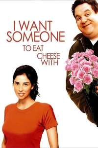 I Want Someone to Eat Cheese With - Poster