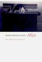 Afijn on composer  bandleader and improviser Misha Mengelberg