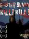 Easter Bunny Kill! Kill!