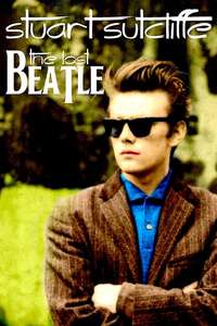 Stuart Sutcliffe: The Lost Beatle - Poster