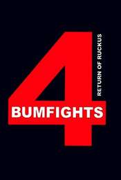 Bumfights 4: Return Of The Ruckus