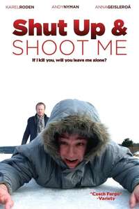Shut Up and Shoot  Me - Poster