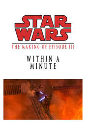 Within a Minute: The Making of Episode III