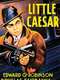 Little Caesar: End of Rico  Beginning of the Antihero