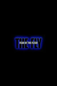 Fear of the Flesh: The Making of The Fly - Poster
