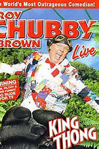 Roy Chubby Brown: King Thong - Poster