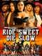 Ride Sweet Die Slow