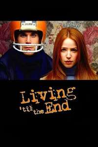 Living 'til the End - Poster
