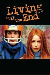 Living 'til the End - Poster