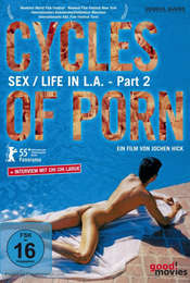 Cycles of Porn: Sex/Life in L.A.  Part 2