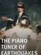 The Piano Tuner of Earthquakes