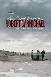 The Great Ecstasy of Robert Carmichael - Poster