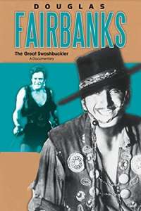 Douglas Fairbanks: The Great Swashbuckler - Poster