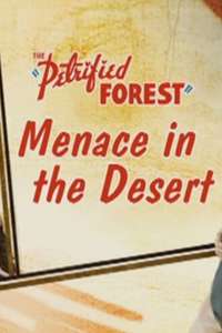 The Petrified Forest: Menace in the Desert - Poster