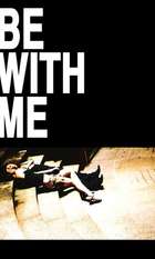 Be with Me