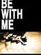 Be with Me
