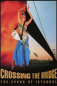Crossing the Bridge: The Sound of Istanbul - Poster