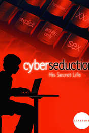 Cyber Seduction: His Secret Life