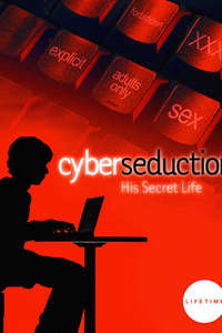 Cyber Seduction: His Secret Life - Poster