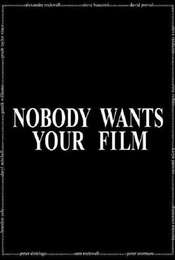 Nobody Wants Your Film